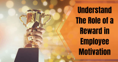 Understand The Role of a Reward in Employee Motivation