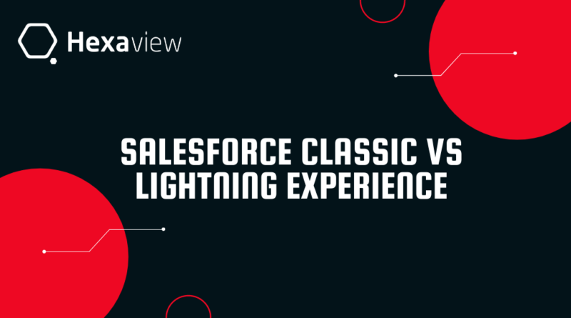 Salesforce Classic vs Lightning
