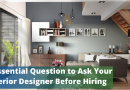 7 Essential Question to Ask Your Interior Designer Before Hiring